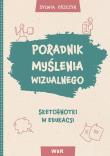Poradnik myślenia wizualnego. Sketchnotki.... Autor: Sylwia Oszczyk. Dadada.pl Okładka książki Poradnik myślenia wizualnego. Sketchnotki...