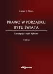Okładka książki Prawo w porządku bytu świata. Koncepcje i myśli wybrane . Tom 2