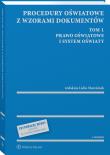 Procedury oświatowe z wzorami dokum.Tom 1 w.3. Autor: Marciniak Lidia. Dadada.pl Okładka książki Procedury oświatowe z wzorami dokum.Tom 1 w.3
