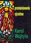 Promieniowanie ojcostwa. Autor: Karol Wojtyła. Dadada.pl Okładka książki Promieniowanie ojcostwa