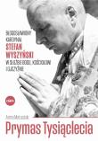 Prymas Tysiąclecia. Błogosławiony kardynał.... Autor: Anna Matusiak. Dadada.pl Okładka książki Prymas Tysiąclecia. Błogosławiony kardynał...