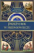 Przeżyj rok w średniowieczu. Autor: Tillmann Bendikowski. Dadada.pl Okładka książki Przeżyj rok w średniowieczu