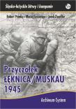 Przyczółek Łęknica Muskau 1945. Autor: Primke Robert, Maciej Szczerepa, Zweifler Jacek. Dadada.pl Okładka książki Przyczółek Łęknica Muskau 1945