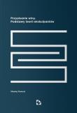 Przypisanie winy. Podstawy teorii ekskulpantów. Autor: Małecki Mikołaj. Dadada.pl Okładka książki Przypisanie winy. Podstawy teorii ekskulpantów