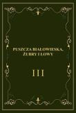 Okładka książki Puszcza Białowieska, żubry i łowy