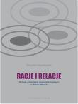 Okładka książki Racje i relacje. Problem uzasadnienia obowiązków moralnych w bliskich relacjach