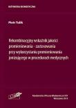 Rekombinacyjny wskaźnik jakości promieniowania zastosowania przy wykorzystaniu promieniowania joni. Autor: Tulik Piotr. Dadada.pl Okładka książki Rekombinacyjny wskaźnik jakości promieniowania zastosowania przy wykorzystaniu promieniowania joni