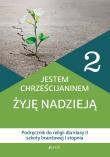 Religia Jestem chrześcijaninem Żyję nadzieją podręcznik dla klasy 2 szkoły barnżowej. Autor: Kamilla Rokosz, Bogusław Nosek (red.). Dadada.pl Okładka książki Religia Jestem chrześcijaninem Żyję nadzieją podręcznik dla klasy 2 szkoły barnżowej