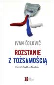 Rozstanie z tożsamością. Autor: Colovic Ivan. Dadada.pl Okładka książki Rozstanie z tożsamością