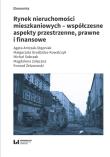 Rynek nieruchomości mieszkaniowych współczesne aspekty przestrzenne prawne i finansowe. Autor: Antczak-Stępniak Agata, Grodzicka-Kowalczyk Małgorzata, Sobczak Michał Jerzy, Załęczna Magdalena. Dadada.pl Okładka książki Rynek nieruchomości mieszkaniowych współczesne aspekty przestrzenne prawne i finansowe