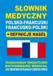Słownik medyczny pol-fr i fr-pol + definicje br. Autor: Żukrowski Bartłomiej, Dobrowolska Julia, Lemańska Aleksandra. Dadada.pl Okładka książki Słownik medyczny pol-fr i fr-pol + definicje br