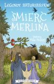 Śmierć Merlina. Legendy arturiańskie. Tom 9. Autor: Anonim. Dadada.pl Okładka książki Śmierć Merlina. Legendy arturiańskie. Tom 9
