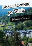 Spacerownik po Wiśle. Autor: Sebastian Tomala. Dadada.pl Okładka książki Spacerownik po Wiśle