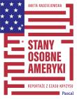 Stany osobne Ameryki. Autor: Radziejowska Aneta. Dadada.pl Okładka książki Stany osobne Ameryki