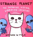 Okładka książki Strange Planet: The Sneaking,