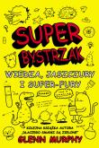 Super Bystrzak. Wiedza, jaszczury i super-fury. Autor: Glenn Murphy. Dadada.pl Okładka książki Super Bystrzak. Wiedza, jaszczury i super-fury