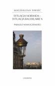 Sytuacja Norwida - sytuacja Baudelaire'a. Paralele nowoczesności. Autor: Siwiec Magdalena. Dadada.pl Okładka książki Sytuacja Norwida - sytuacja Baudelaire'a. Paralele nowoczesności