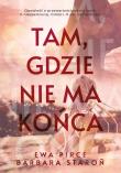 Tam, gdzie nie ma końca. Autor: Ewa Pirce, Staroń Barbara. Dadada.pl Okładka książki Tam, gdzie nie ma końca