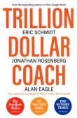 Trillion Dollar Coach. Autor: Schmidt Eric, Rosenberg Jonathan, Alan Eagle. Dadada.pl Okładka książki Trillion Dollar Coach