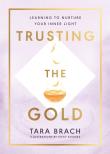 Trusting the Gold. Autor: Brach 	Tara. Dadada.pl Okładka książki Trusting the Gold