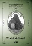 W polskiej dżungli. Autor: Ossendowski Antoni Ferdynand. Dadada.pl Okładka książki W polskiej dżungli