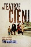 W teatrze cieni. Historia ostatniej europejskiej wojny. Autor: Tim Marshall. Dadada.pl Okładka książki W teatrze cieni. Historia ostatniej europejskiej wojny