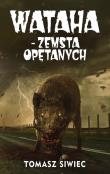 Wataha T.2 Zemsta Opętanych. Autor: Siwiec Tomasz. Dadada.pl Okładka książki Wataha T.2 Zemsta Opętanych