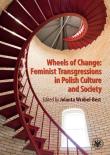 Okładka książki Wheels of Change Feminist Transgressions in Polish Culture and Society
