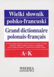 Okładka książki Wielki słownik polsko-francuski T. 1 A-K w.2
