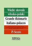 Wielki słownik włosko-polski T. 3 P-Sezzo. Autor: Sikora-Penazzi Jolanta, Cieśla Hanna. Dadada.pl Okładka książki Wielki słownik włosko-polski T. 3 P-Sezzo