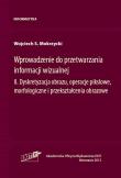 Wprowadzenie do przetwarzania informacji wizualnej Tom 2. Autor: Mokrzycki Wojciech S.. Dadada.pl Okładka książki Wprowadzenie do przetwarzania informacji wizualnej Tom 2