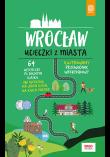 Wrocław Ucieczki z miasta Przewodnik weekendowy. Autor: Pomykalska Beata Pomykalski Paweł. Dadada.pl Okładka książki Wrocław Ucieczki z miasta Przewodnik weekendowy