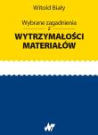 Wybrane zagadnienia z wytrzymałości materiałów. Autor: Witold Biały. Dadada.pl Okładka książki Wybrane zagadnienia z wytrzymałości materiałów