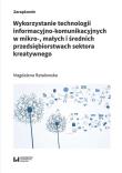 Okładka książki Wykorzystanie technologii informacyjno-komunikacyjnych w mikro-, małych i średnich przedsiębiorstwach