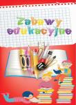 Zabawy edukacyjne. Autor: Grzankowska Ewelina. Dadada.pl Okładka książki Zabawy edukacyjne