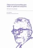 Zaburzenia komunikacyjne osób ze spektrum autyzmu. Autor: red. Ewa Boksa, Andrzej Kominek. Dadada.pl Okładka książki Zaburzenia komunikacyjne osób ze spektrum autyzmu