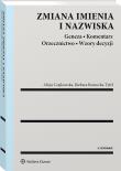 Okładka książki Zmiana imienia i nazwiska Geneza Koment w.5/21 Orzecznictwo Wzory