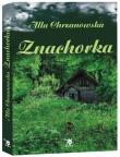 Znachorka. Autor: Alla Alicja Chrzanowska. Dadada.pl Okładka książki Znachorka