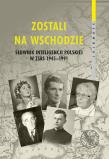 Zostali na Wschodzie. Autor: Hlebowicz Adam. Dadada.pl Okładka książki Zostali na Wschodzie