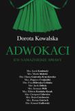 Adwokaci. Ich najważniejsze sprawy wyd. 2. Autor: Kowalska Dorota. Dadada.pl Okładka książki Adwokaci. Ich najważniejsze sprawy wyd. 2
