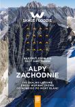 Alpy Zachodnie 102 skalno-lodowe drogi wspinaczkowe od Monviso po Mont Blanc. Autor: Eberlein Hartmut, Gantzhorn Ralf. Dadada.pl Okładka książki Alpy Zachodnie 102 skalno-lodowe drogi wspinaczkowe od Monviso po Mont Blanc
