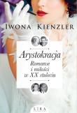 Okładka książki Arystokracja Romanse i miłości w XX stuleciu