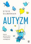 Autyzm. Historia geniuszu natury i różnorodności... Autor: Silberman Steve, Bartłomiej Kotarski, Juliusz Poz. Dadada.pl Okładka książki Autyzm. Historia geniuszu natury i różnorodności..