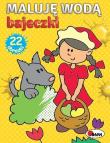 Bajeczki. Maluję wodą. Autor: Opracowanie zbiorowe. Dadada.pl Okładka książki Bajeczki. Maluję wodą