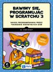 Bawimy się, programując w Scratchu 3. Autor: Al Sweigart. Dadada.pl Okładka książki Bawimy się, programując w Scratchu 3
