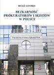Bezkarność prokuratorów i sędziów w Polsce. Autor: Sawośko Michał. Dadada.pl Okładka książki Bezkarność prokuratorów i sędziów w Polsce
