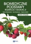 Biomedyczne podstawy rozwoju i edukacji. Autor: Woynarowska Barbara, Kowalewska Hanna, Izdebski Zbigniew, Woynarowska Magdalena. Dadada.pl Okładka książki Biomedyczne podstawy rozwoju i edukacji