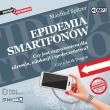 Okładka książki CD MP3 Epidemia smartfonów. Czy jest zagrożeniem dla zdrowia, edukacji i społeczeństwa?