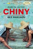 Chiny bez makijażu. Autor: Marcin Jacoby. Dadada.pl Okładka książki Chiny bez makijażu