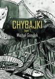 Chybajki T.1. Autor: Michał Gondek. Dadada.pl Okładka książki Chybajki T.1